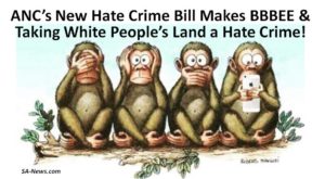 BBBEE & Land Claims Will be Hate Crimes Under Stricter Definition of Hate Crime in ANC's Updated Parliamentary Bill